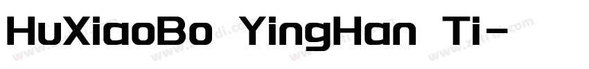 HuXiaoBo YingHan Ti字体转换